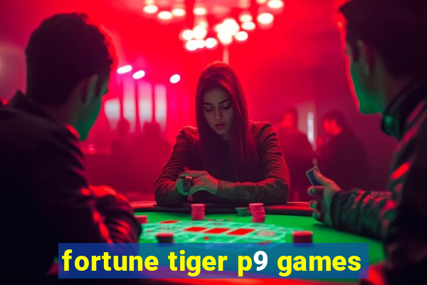 fortune tiger p9 games